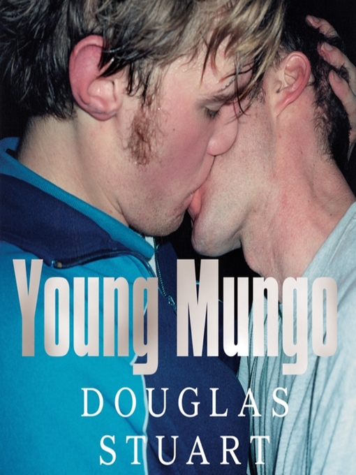 Title details for Young Mungo by Douglas Stuart - Available